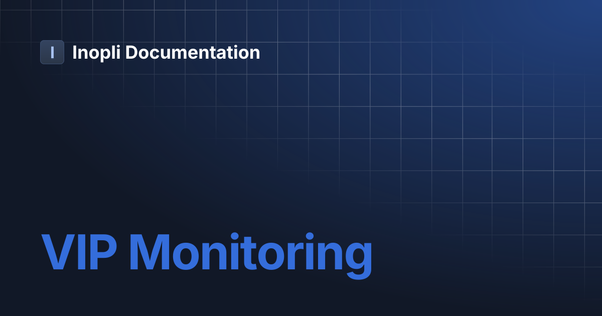 VIP Monitoring | Inopli Documentation