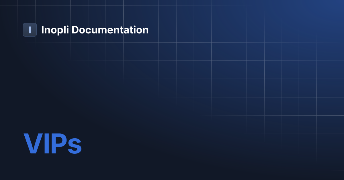 VIPs | Inopli Documentation